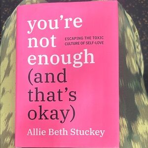 You're Not Enough (And That's Okay) Book